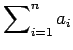 $\displaystyle \sum_{i=1}^{n}a_i
$